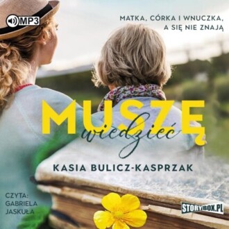 BULICZ-KASPRZAK KASIA - MUSZĘ WIEDZIEĆ. okładka ksiązki audio