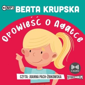 KRUPSKA BEATA - OPOWIEŚĆ O AGATCE. okładka ksiązki audio