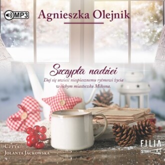 OLEJNIK AGNIESZKA - DWOREK W MIŁOSNEJ 2. SZCZYPTA NADZIEI. okładka ksiązki audio