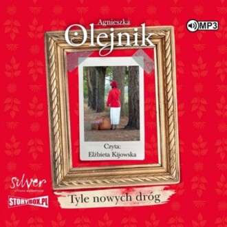 OLEJNIK AGNIESZKA - TYLE NOWYCH DRÓG. okładka książki audio
