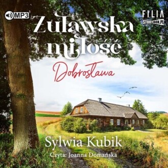 SYLWIA - ŻUŁAWSKIE ŻYWIOŁY 1. ŻUŁAWSKA MIŁOŚĆ. DOBROSŁAWA. okładka książki audio