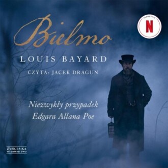 BAYARD LOUIS - BIELMO. NIEZWYKŁY PRZYPADEK EDGARA ALLANA POE