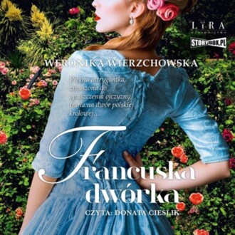 WIERZCHOWSKA WERONIKA - FRANCUSKA DWÓRKA