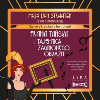 VAN STRAATEN MAJA - FRANIA TAŃSKA I TAJEMNICA ZAGINIONEGO OBRAZU