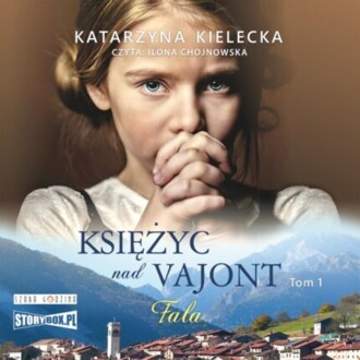 KIELECKA KATARZYNA - KSIĘŻYC NAD VAJONT 1. FALA