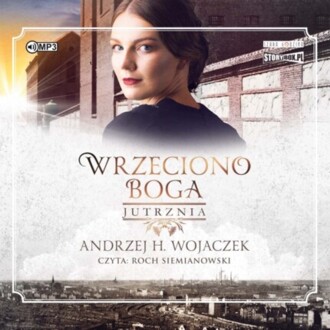 WOJACZEK ANDRZEJ H. - WRZECIONO BOGA 3. JUTRZNIA