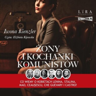 KIENZLER IWONA - ŻONY I KOCHANKI KOMUNISTÓW