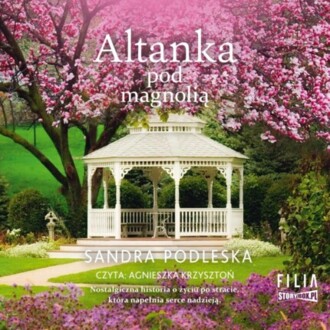 PODLESKA SANDRA - ALTANKA POD MAGNOLIĄ