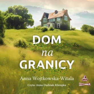 WOJTKOWSKA-WITALA ANNA - DOM NA GRANICY