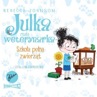 JOHNSON REBECCA - JULKA, MAŁA WETERYNARKA 8. SZKOŁA PEŁNA ZWIERZĄT