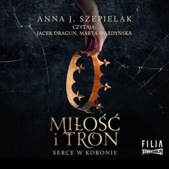 SZEPIELAK ANNA J. - SERCE W KORONIE 1. MIŁOŚĆ I TRON