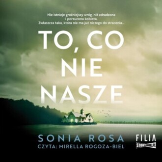 ROSA SONIA - TO, CO NIE NASZE