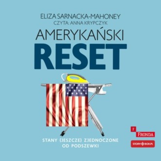 SARNACKA-MAHONEY ELIZA - AMERYKAŃSKI RESET. STANY (JESZCZE)