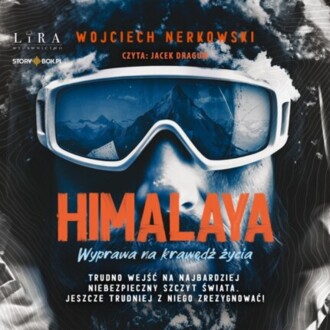 NERKOWSKI WOJCIECH - HIMALAYA. WYPRAWA NA KRAWĘDŹ ŻYCIA