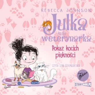 JOHNSON REBECCA – JULKA, MAŁA WETERYNARKA 10. POKAZ KOCICH PIĘKNOŚCI