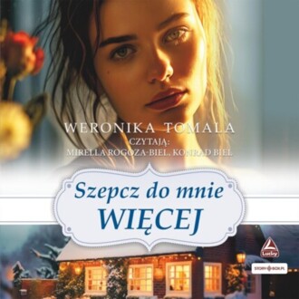 TOMALA WERONIKA - SZEPCZ DO MNIE WIĘCEJ