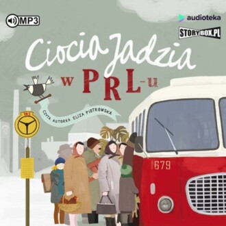 PIOTROWSKA ELIZA – CIOCIA JADZIA 4. CIOCIA JADZIA W PRL-u