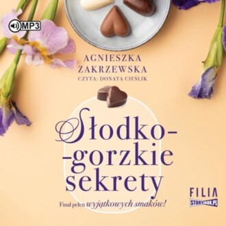 ZAKRZEWSKA AGNIESZKA - SAGA CZEKOLADOWA 3. SŁODKO-GORZKIE SEKRETY