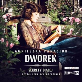 PANASIUK AGNIESZKA - SEKRETY BIAŁEJ 4. DWOREK