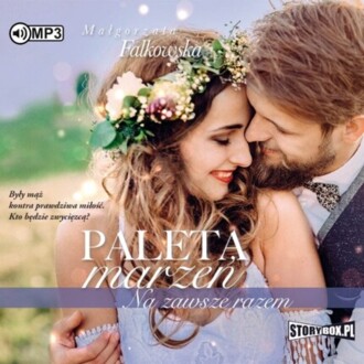 FALKOWSKA MAŁGORZATA - PALETA MARZEŃ 3. NA ZAWSZE RAZEM