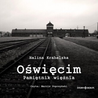KRAHELSKA HALINA - OŚWIĘCIM. PAMIĘTNIK WIĘŹNIA