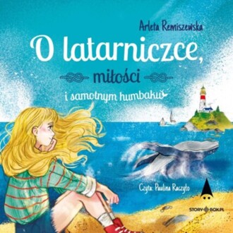 REMISZEWSKA ARLETA - O LATARNICZCE, MIŁOŚCI I SAMOTNYM HUMBAKU