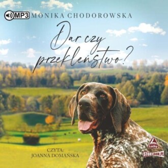CHODOROWSKA MONIKA - NIECHCIANY SPADEK 2. DAR CZY PRZEKLEŃSTWO?