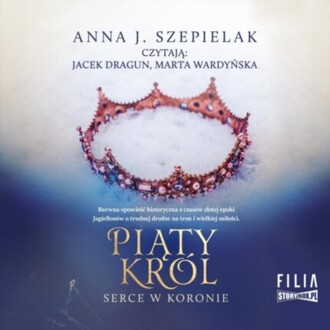 SZEPIELAK ANNA J. - SERCE W KORONIE 2. PIĄTY KRÓL