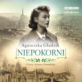 GŁADZIK AGNIESZKA - NIEPOKORNI