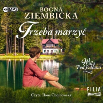 ZIEMBICKA BOGNA - WILLA POD JODŁAMI 2. TRZEBA MARZYĆ