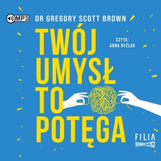 BROWN GREGORY SCOTT - TWÓJ UMYSŁ TO POTĘGA