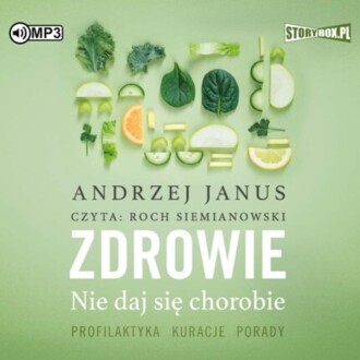 JANUS ANDRZEJ - ZDROWIE. NIE DAJ SIĘ CHOROBIE