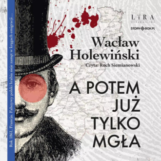 HOLEWIŃSKI WACŁAW - A POTEM JUŻ TYLKO MGŁA