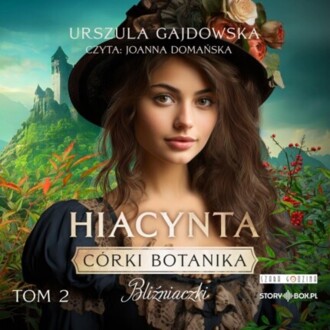 GAJDOWSKA URSZULA - CÓRKI BOTANIKA. BLIŹNIACZKI 2. HIACYNTA