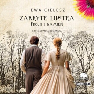 CIELESZ EWA - ZAKRYTE LUSTRA 3. PROCH I KAMIEŃ