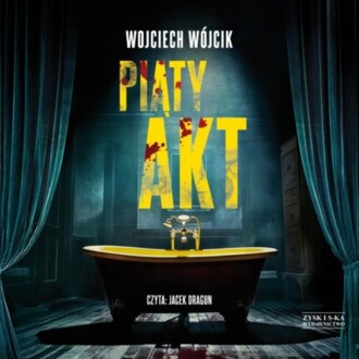 WÓJCIK WOJCIECH - PIĄTY AKT