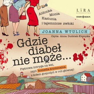 WTULICH JOANNA - KOŁO GOSPODYŃ WIEJSKICH 1. GDZIE DIABEŁ NIE MOŻE..
