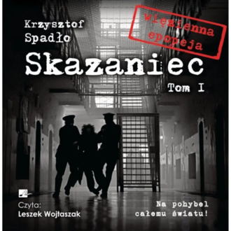 SPADŁO KRZYSZTOF - SKAZANIEC 1. NA POHYBEL CAŁEMU ŚWIATU. Okładka książki audio