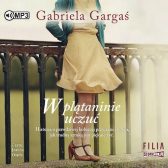GARGAŚ GABRIELA - W PLĄTANINIE UCZUĆ. Okładka książki audio