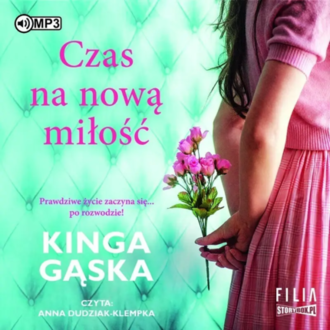 GĄSKA KINGA - MIŁOŚĆ AŻ PO ROZWÓD 2. CZAS NA NOWĄ MIŁOŚĆ. Okładka książki audio
