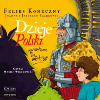 KONECZNY FELIKS, SZARKOWIE JOANNA I JAROSŁAW - DZIEJE POLSKI OPOWIEDZIANE DLA MŁODZIEŻY. Okładka książki audio