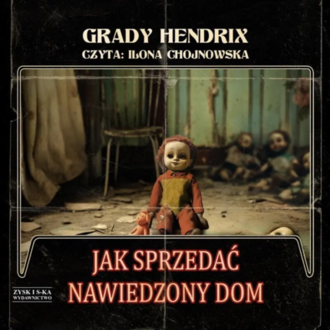 HENDRIX GRADY - JAK SPRZEDAĆ NAWIEDZONY DOM. Okładka książki audio