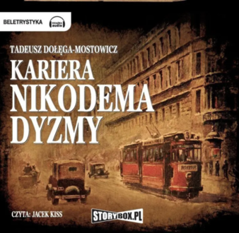 DOŁĘGA-MOSTOWICZ TADEUSZ - KARIERA NIKODEMA DYZMY. Okładka książki audio
