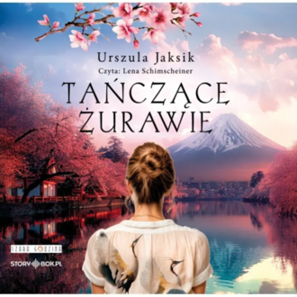 JAKSIK URSZULA - TAŃCZĄCE ŻURAWIE. Okładka książki audio