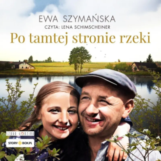 SZYMAŃSKA EWA - PO TAMTEJ STRONIE RZEKI. Okładka książki audio