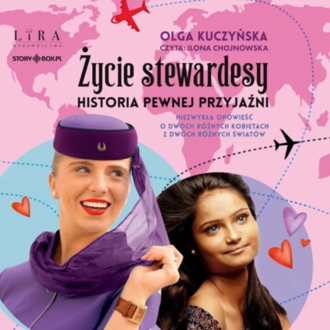 KUCZYŃSKA OLGA - ŻYCIE STEWARDESY. HISTORIA PEWNEJ PRZYJAŹNI. Okładka książki audio