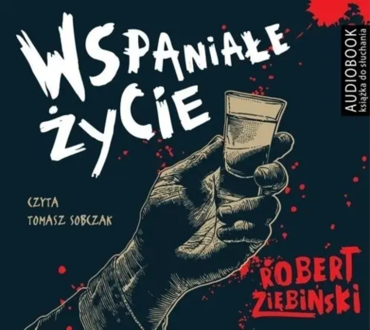 ZIĘBIŃSKI ROBERT - WSPANIAŁE ŻYCIE. Okładka książki audio