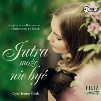 GARGAŚ GABRIELA - JUTRA MOŻE NIE BYĆ. Okładka książki audio