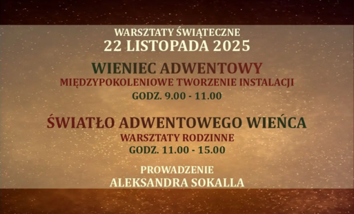 WIENIEC ADWENTOWY. ŚWIATŁO ADWENTOWEGO WIEŃCA - WARSZTATY ŚWIĄTECZNE - 22 listopada 2025, godz. 9.00 i godz.11.00