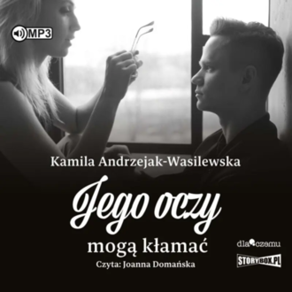 Andrzejak-Wasilewska Kamila - Jego oczy mogą kłamać. okładka książki audio